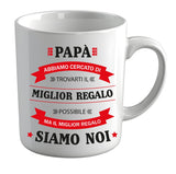 Tazza "Papà il Miglior Regalo Siamo Noi"